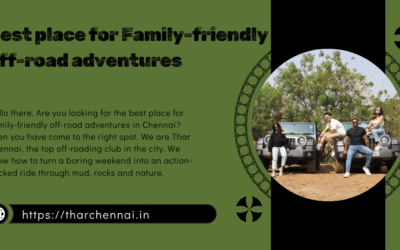 The Best Place for Family-Friendly Off-Road Adventures in Chennai