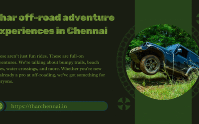 🌟 Top 10 Thar Off-Road Adventure Experiences in Chennai